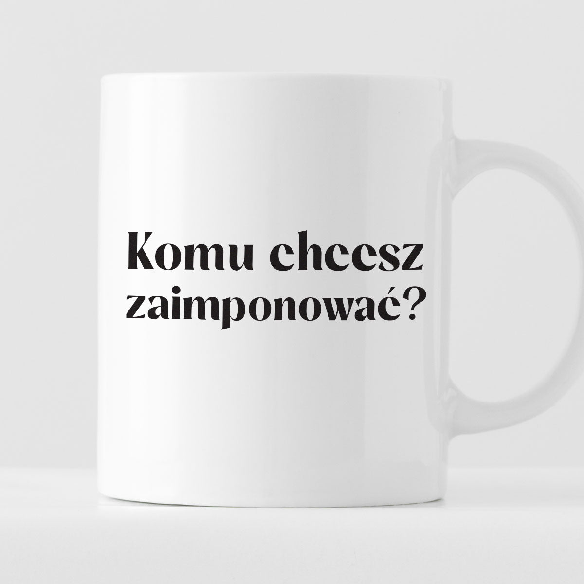 Kubek z nadrukiem "Komu chcesz zaimponować?"