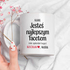 Kubek spersonalizowany z nadrukiem "Jesteś najlepszym facetem (nie spi