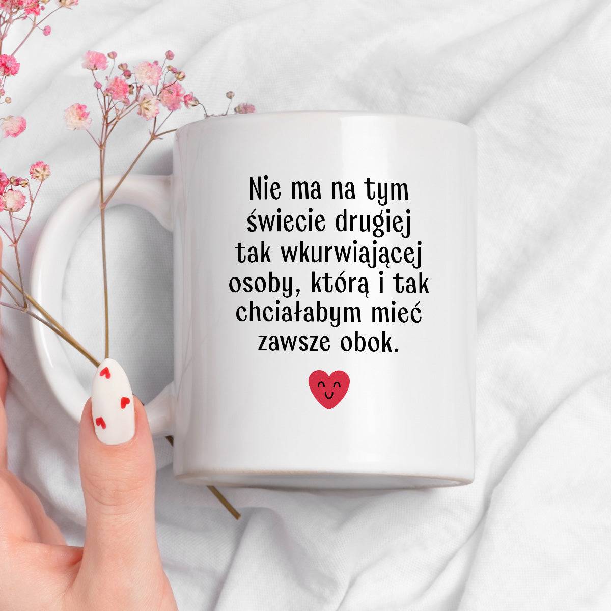 Kubek z nadrukiem "Nie ma na tym świecie drugiej tak wkurwiającej osob