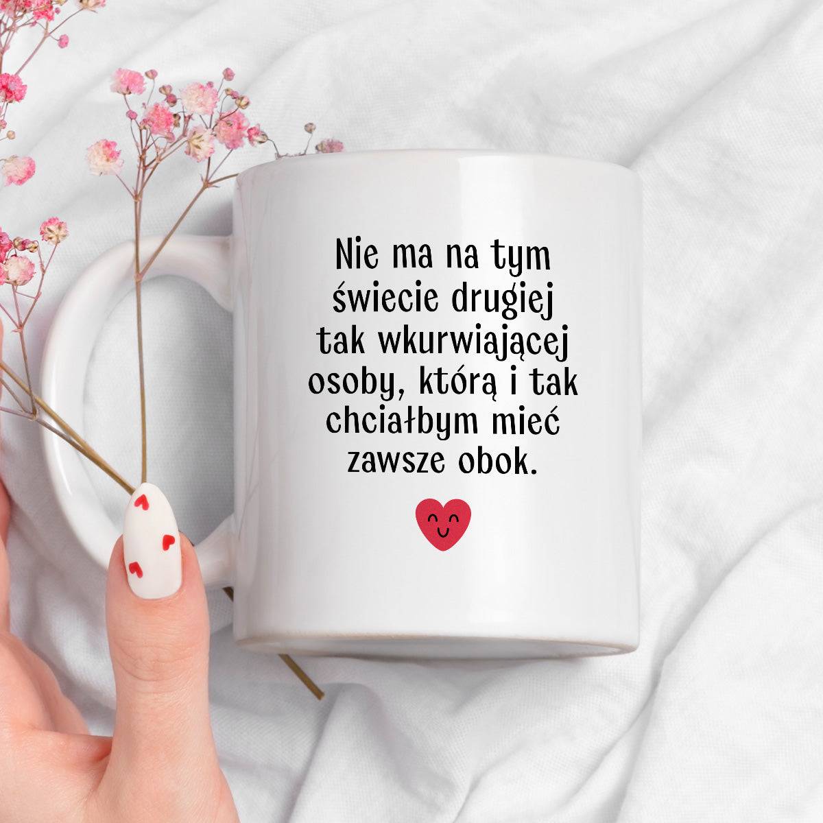 Kubek z nadrukiem "Nie ma na tym świecie drugiej tak wkurwiającej osob