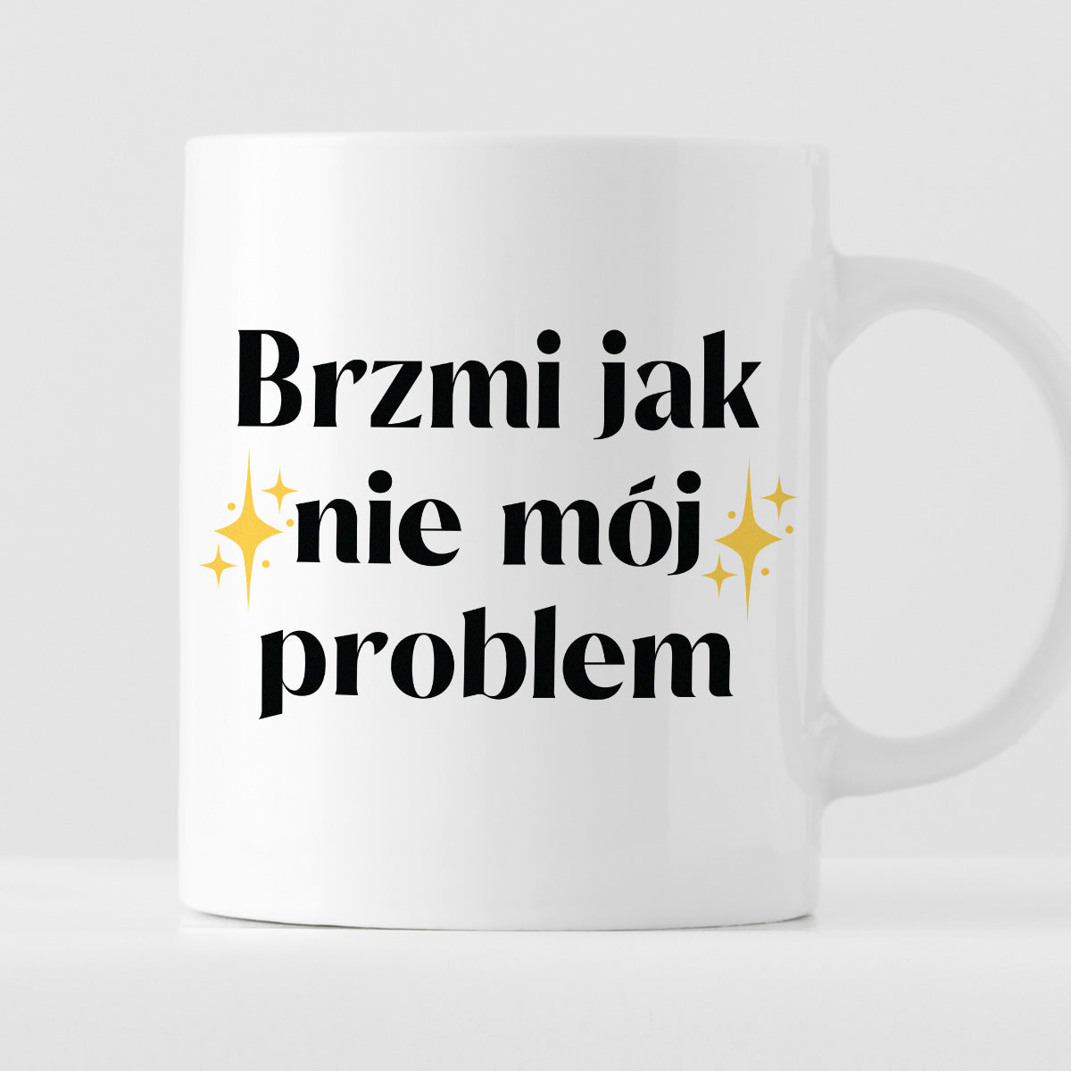 Kubek z nadrukiem "Brzmi jak nie mój problem"