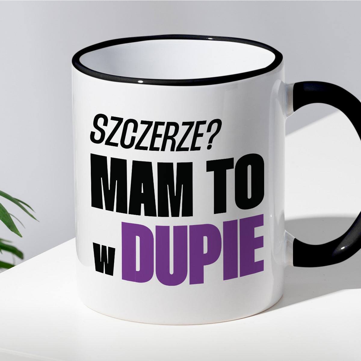 Kubek z nadrukiem "Szczerze? Mam to w d*pie"