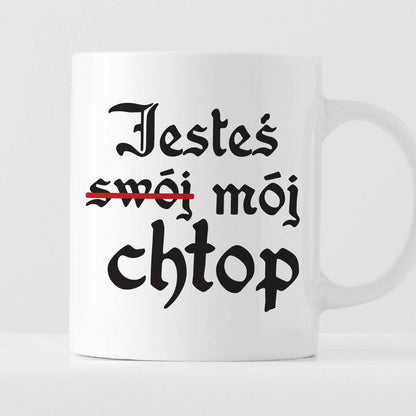 Kubek z nadrukiem "Jesteś (swój) mój chłop"