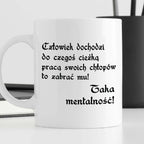 Kubek z nadrukiem "Człowiek dochodzi do czegoś ciężką pracą..."