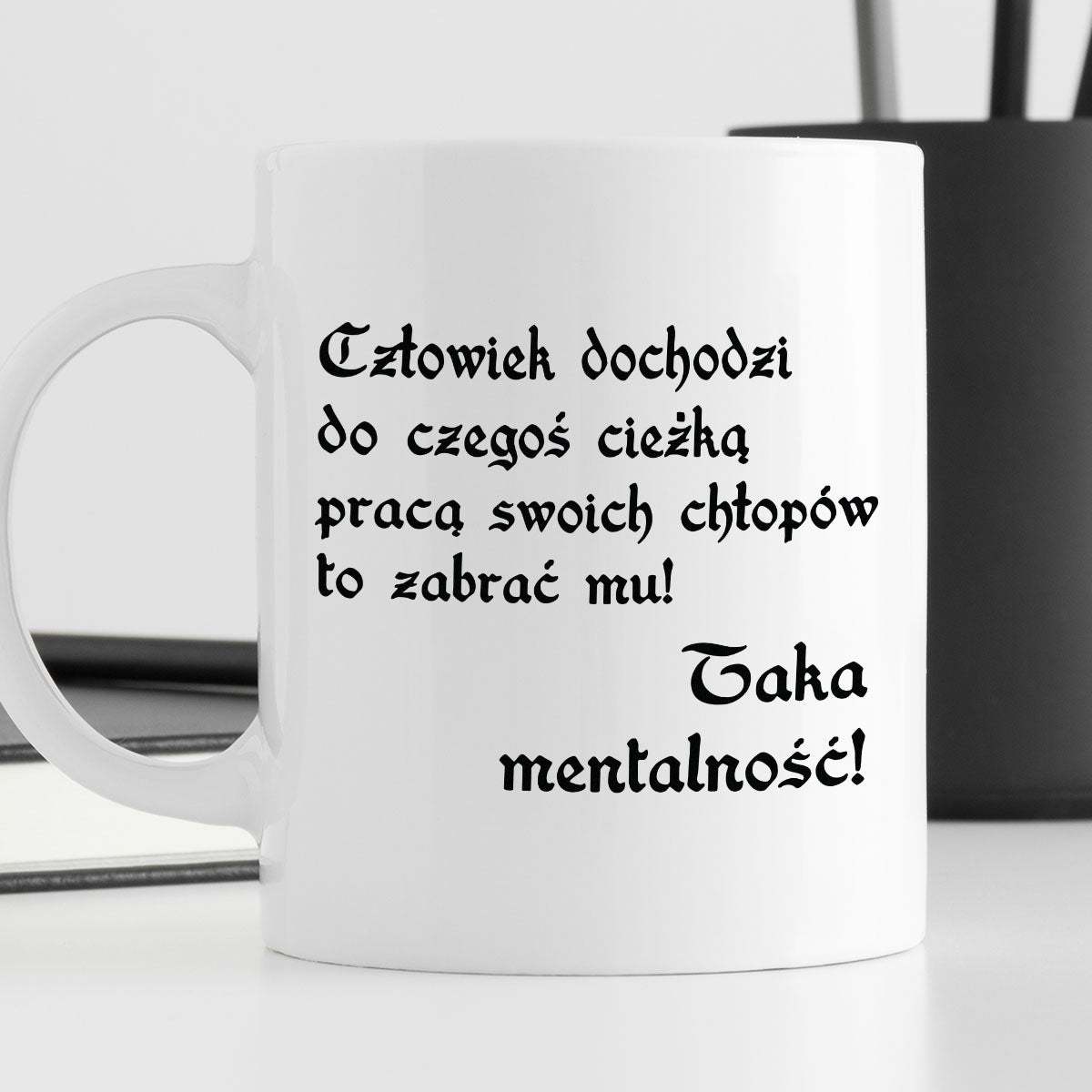 Kubek z nadrukiem "Człowiek dochodzi do czegoś ciężką pracą..."