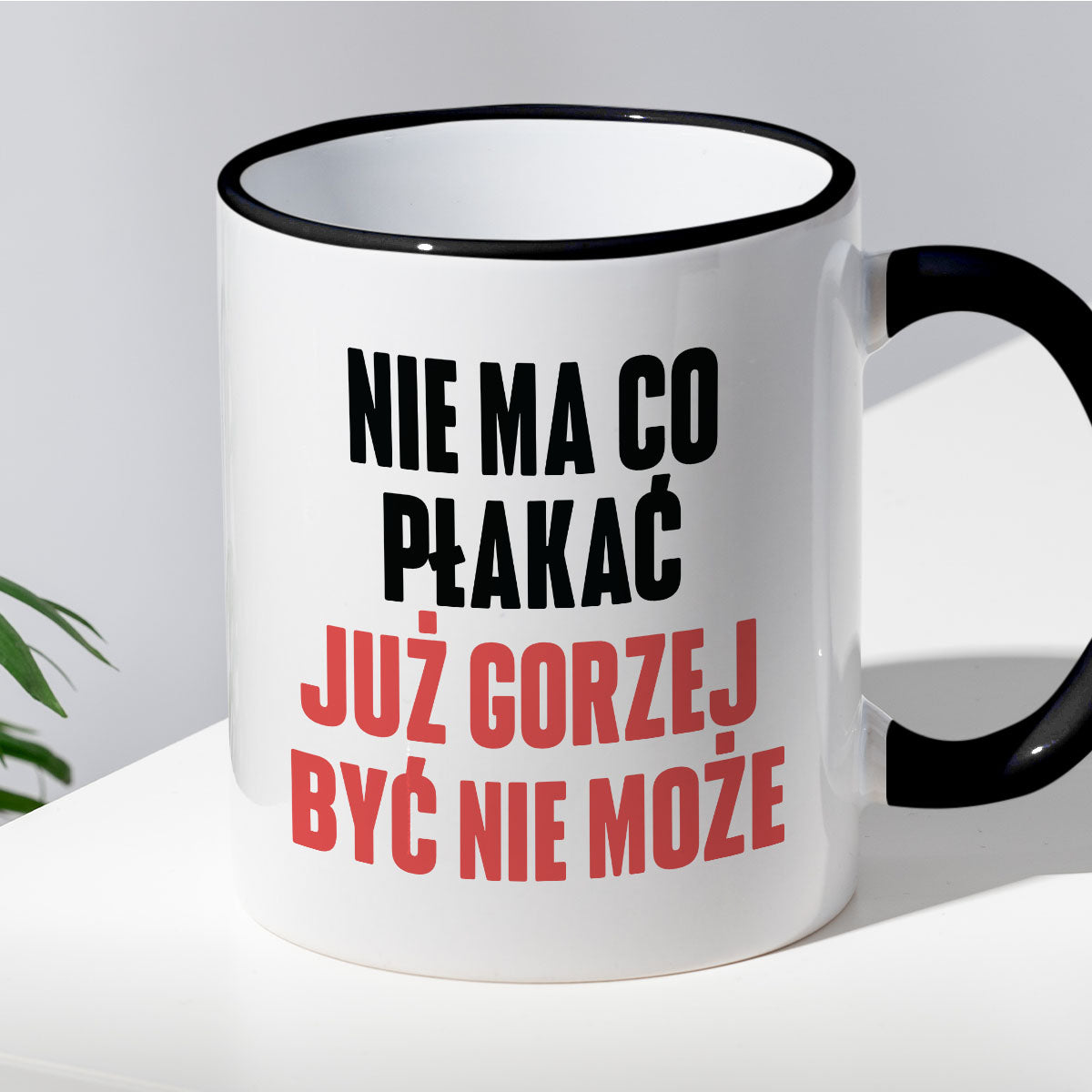 Kubek z nadrukiem "Nie ma co płakać, już gorzej być nie może" cytat M. Gessler