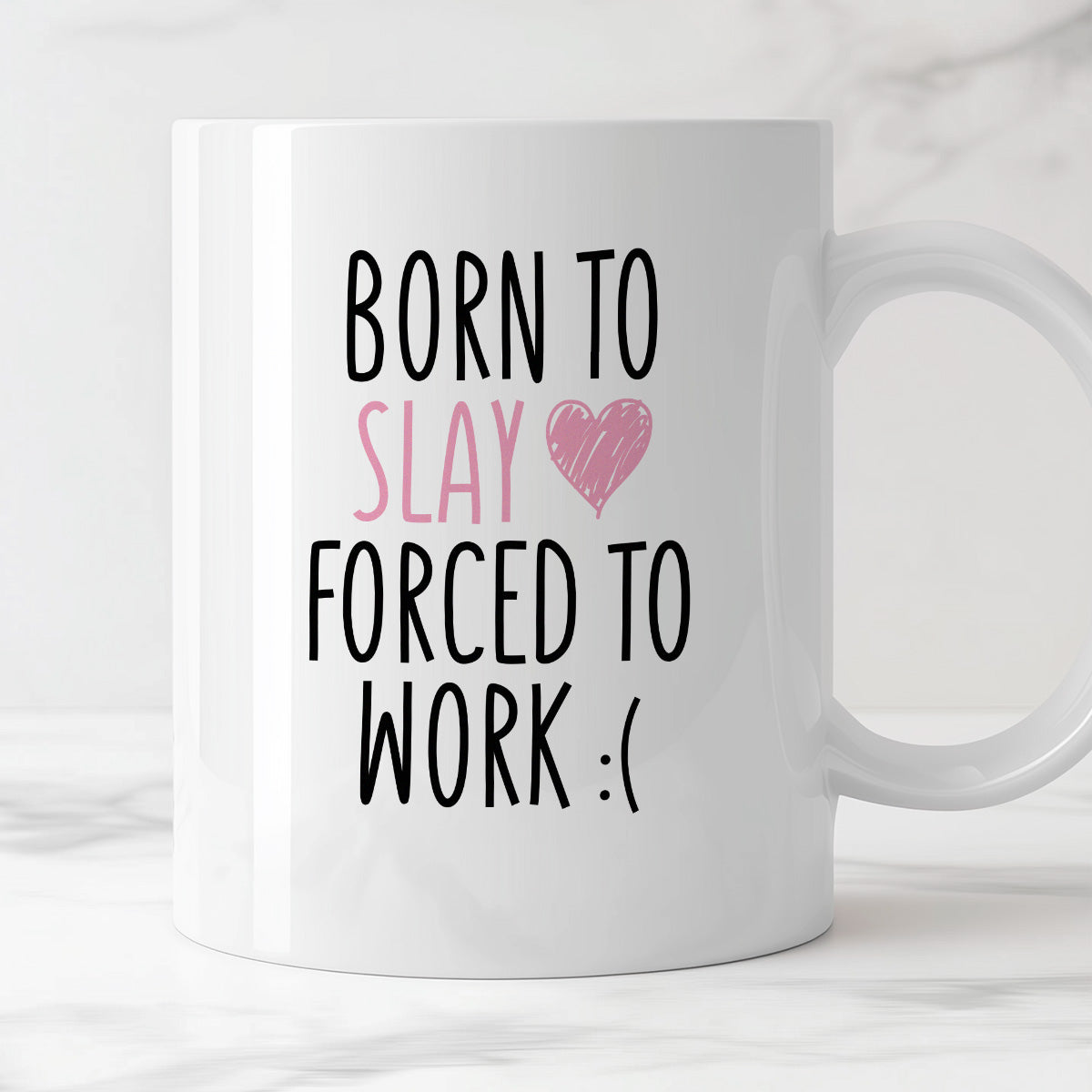 Kubek z nadrukiem "Born to slay forced to work"