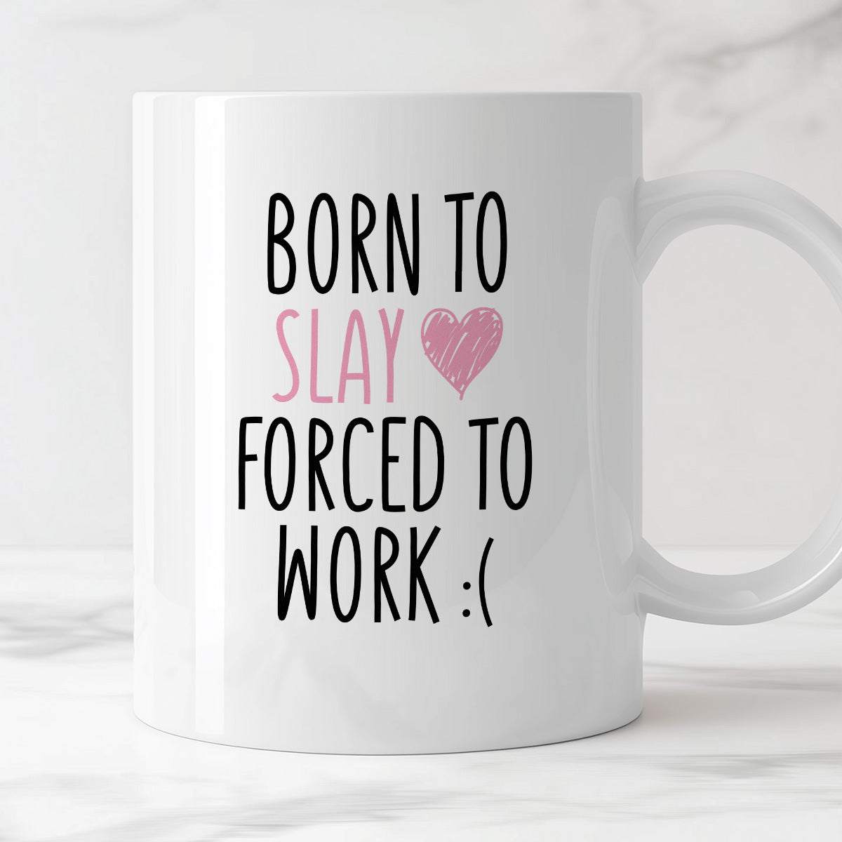 Kubek z nadrukiem "Born to slay forced to work" FB