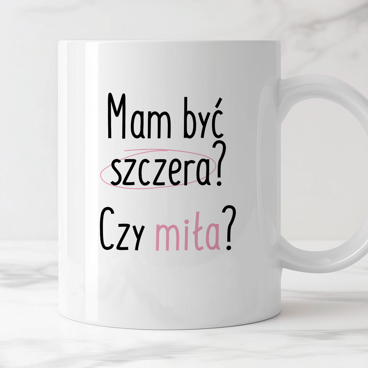 Kubek z nadrukiem "Mam być szczera? Czy miła?