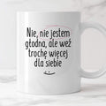 Kubek z nadrukiem "Nie jestem głodna, ale weź trochę więcej dla siebie