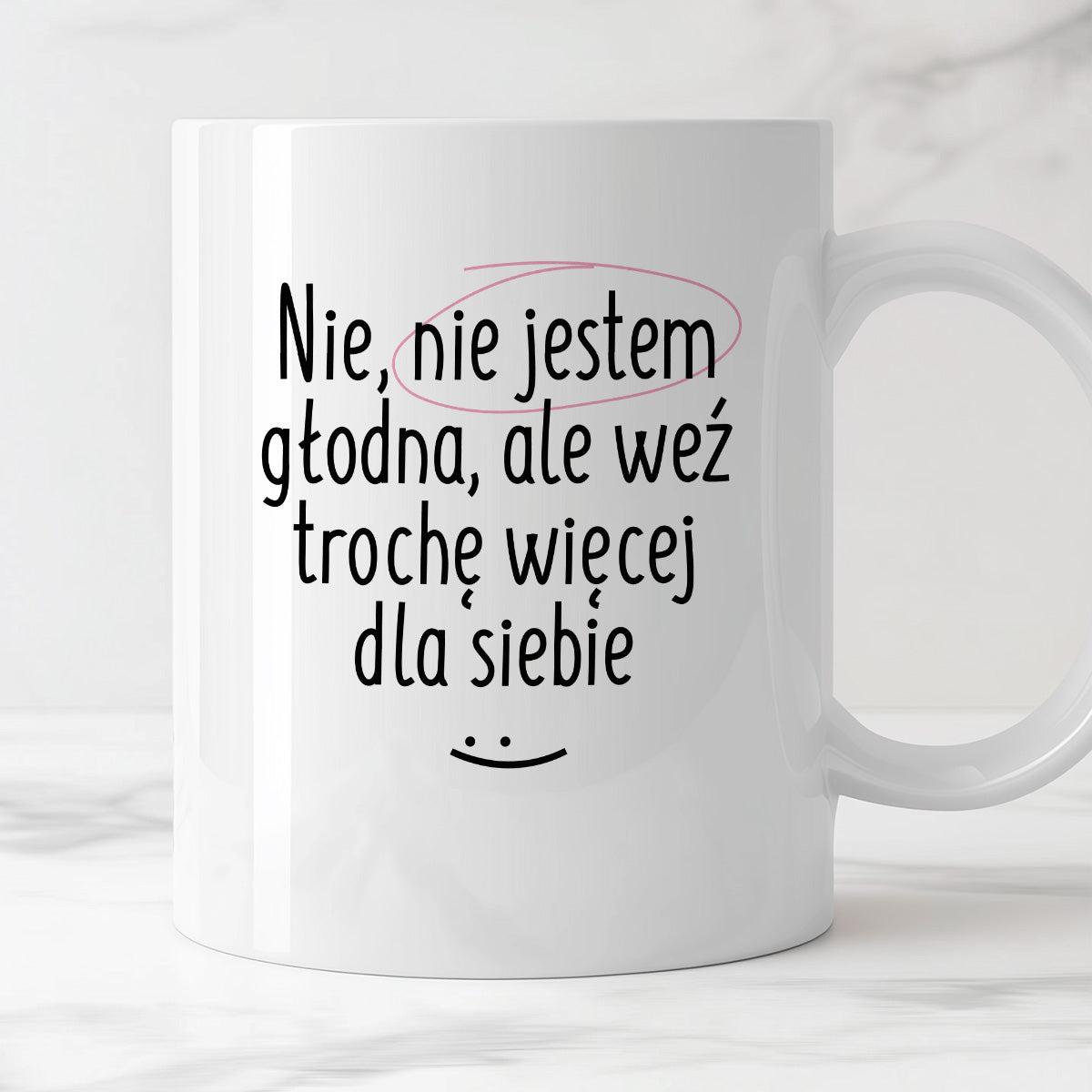 Kubek z nadrukiem "Nie jestem głodna, ale weź trochę więcej dla siebie"