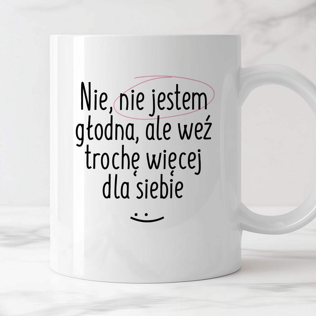 Kubek z nadrukiem "Nie jestem głodna, ale weź trochę więcej dla siebie