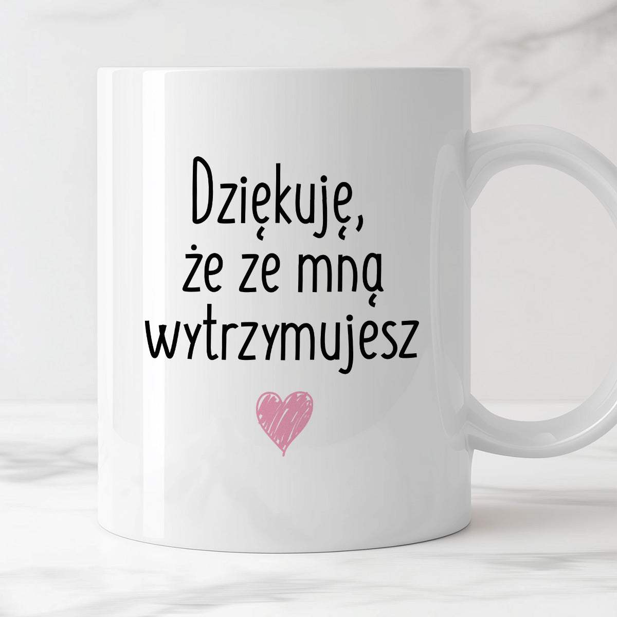Kubek z nadrukiem "Dziękuję, że ze mną wytrzymujesz"
