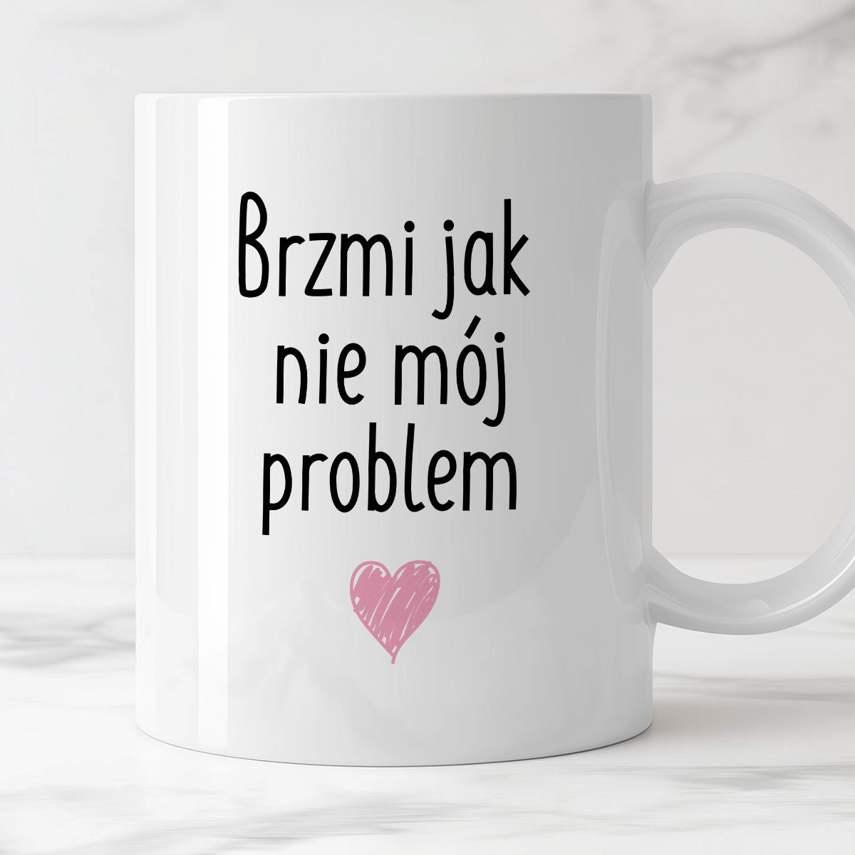 Kubek z nadrukiem "Brzmi jak nie mój problem <3"