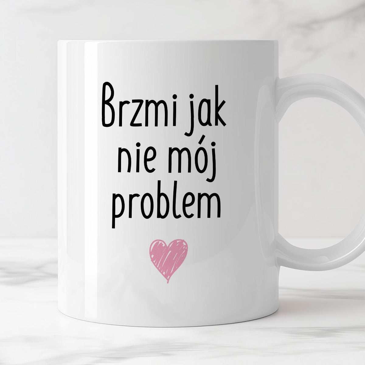 Kubek z nadrukiem "Brzmi jak nie mój problem <3"