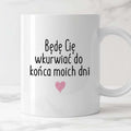 Kubek z nadrukiem "Będę Cię wkurwiać do końca moich dni"