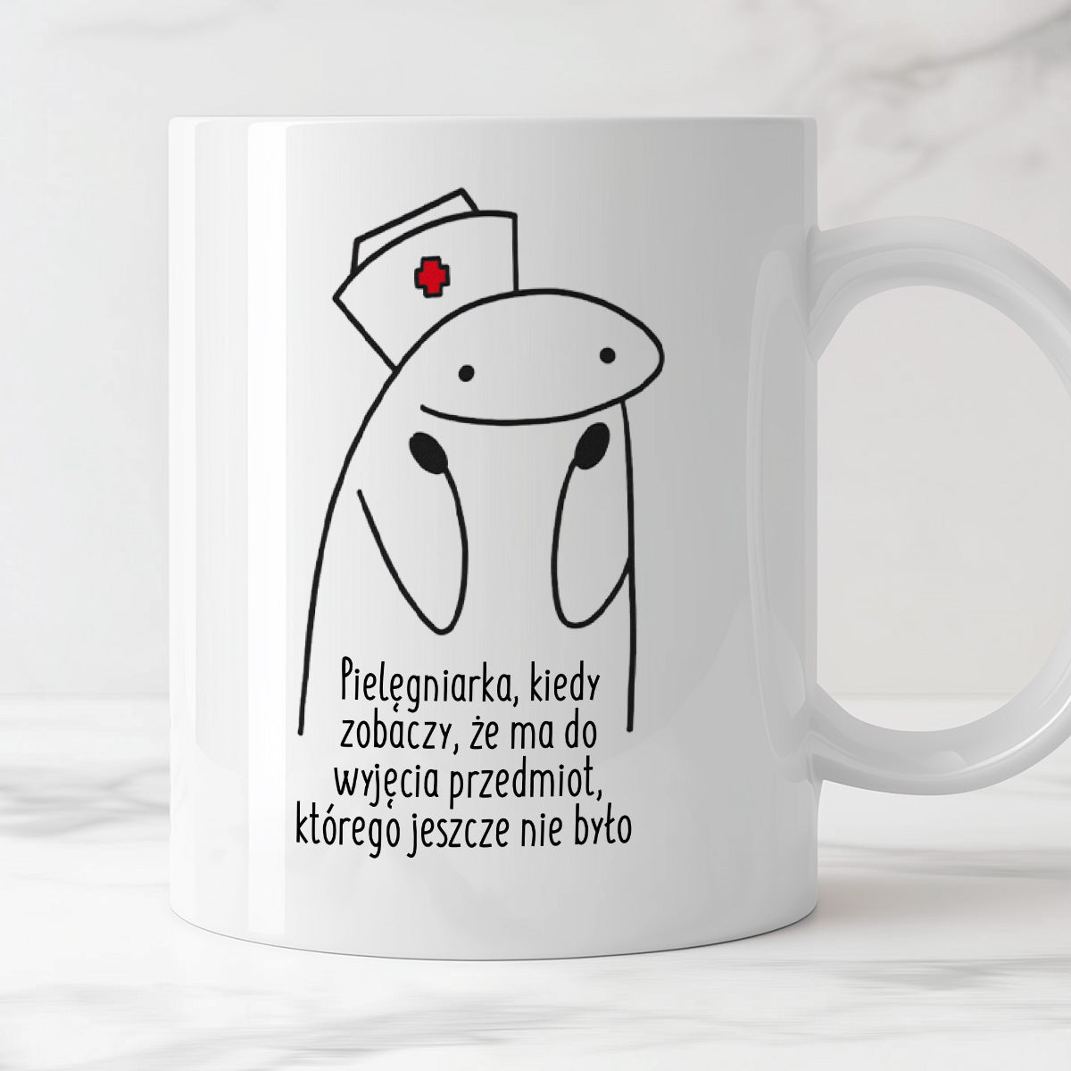 Kubek z nadrukiem "Pielęgniarka, kiedy zobaczy, że ma do wyjęcia przedmiot, którego jeszcze nie było "