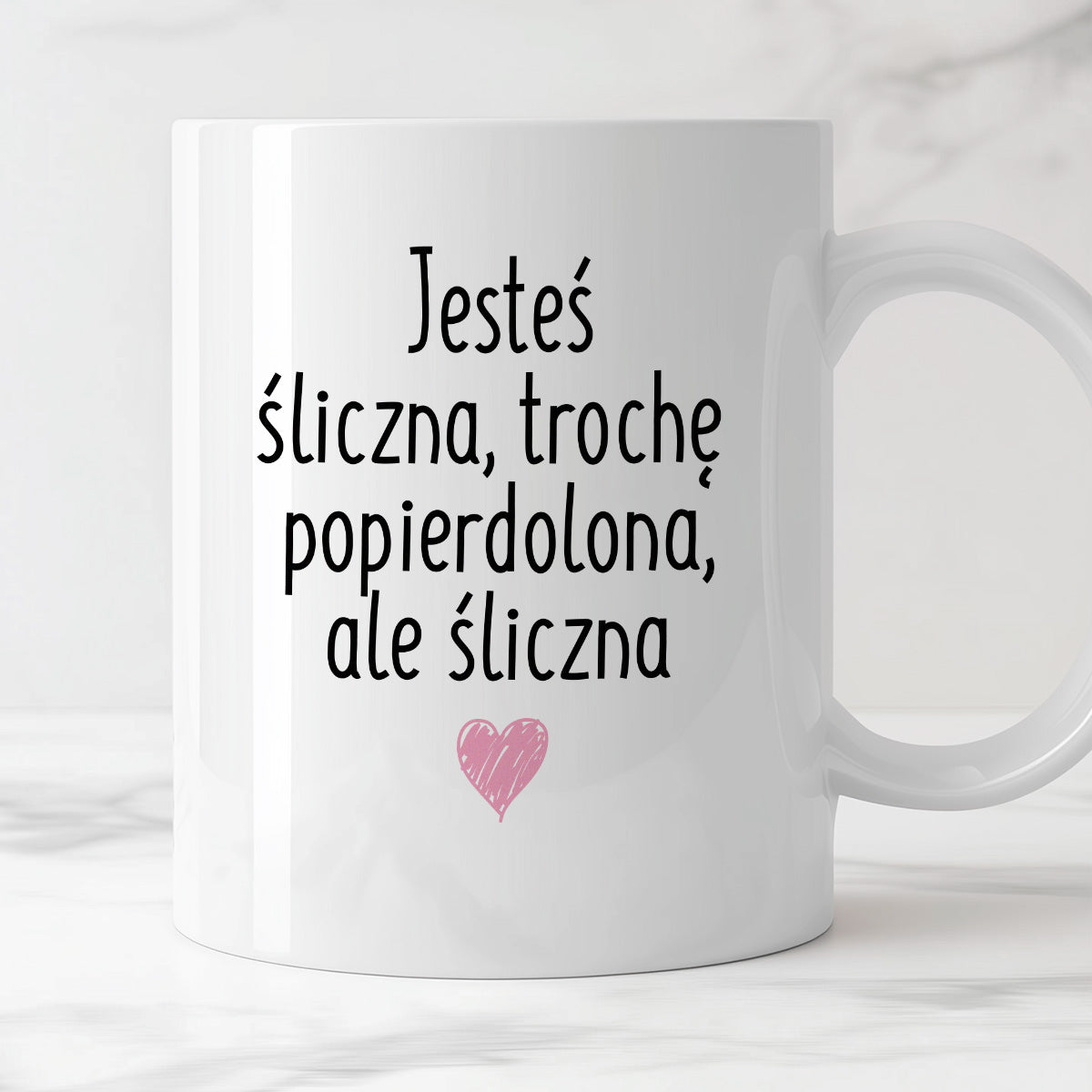 Kubek z nadrukiem "Jesteś śliczna, trochę popierdolona, ale śliczna <3"