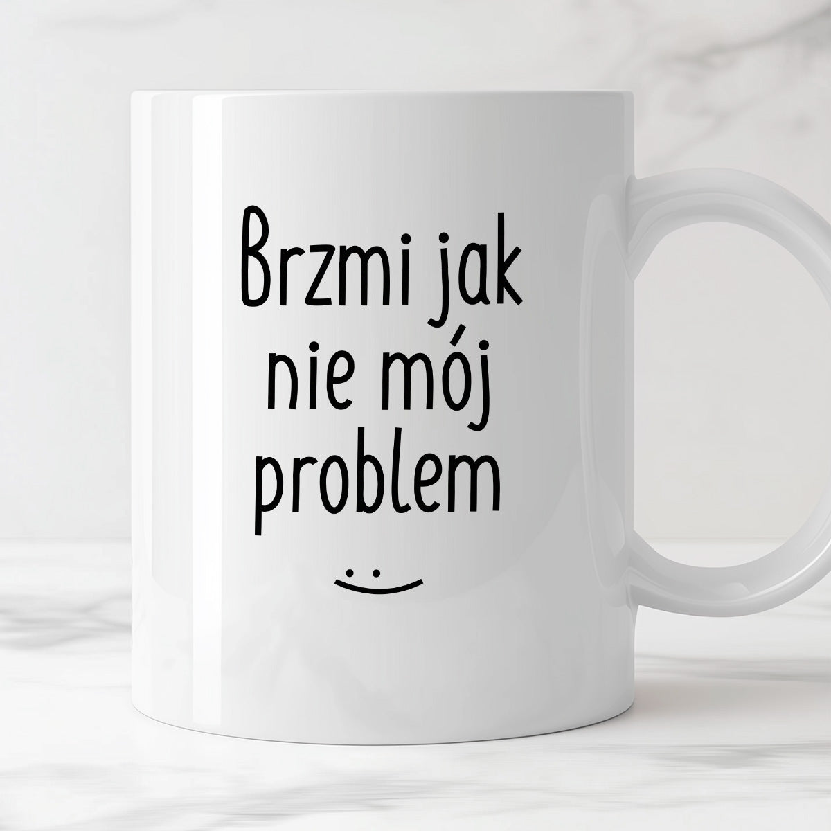 Kubek z nadrukiem "Brzmi jak nie mój problem :)"