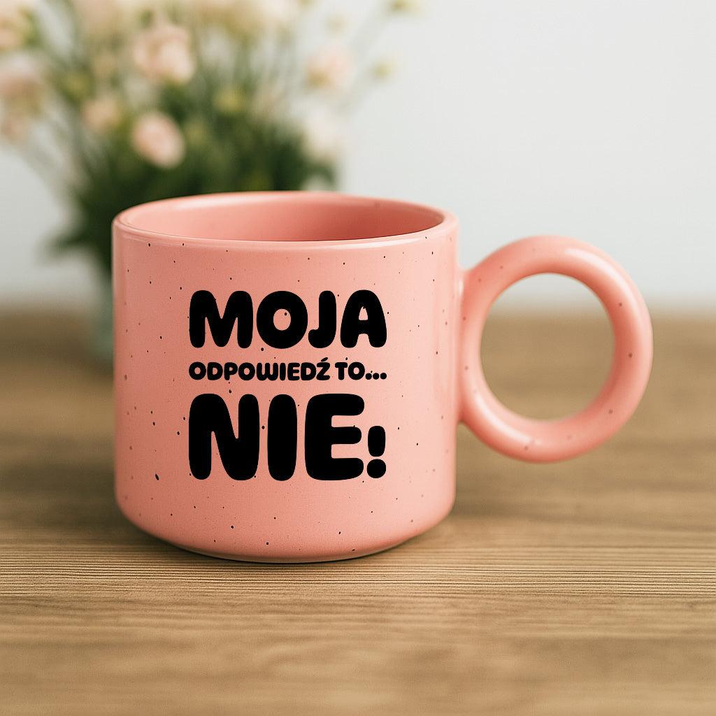 Kubek z nadrukiem "Moja odpowiedź to... NIE!"