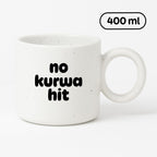 Kubek z nadrukiem - "no kurwa hit"