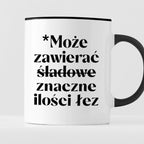 Kubek z nadrukiem "Może zawierać znaczne ilości łez"