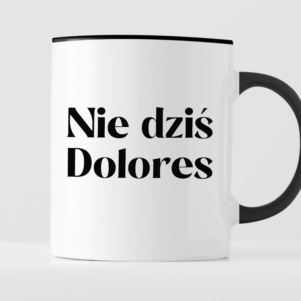 Kubek z nadrukiem "Nie dziś Dolores"