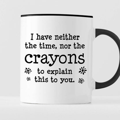 Kubek z nadrukiem "I have neither the time, nor the crayons to explain