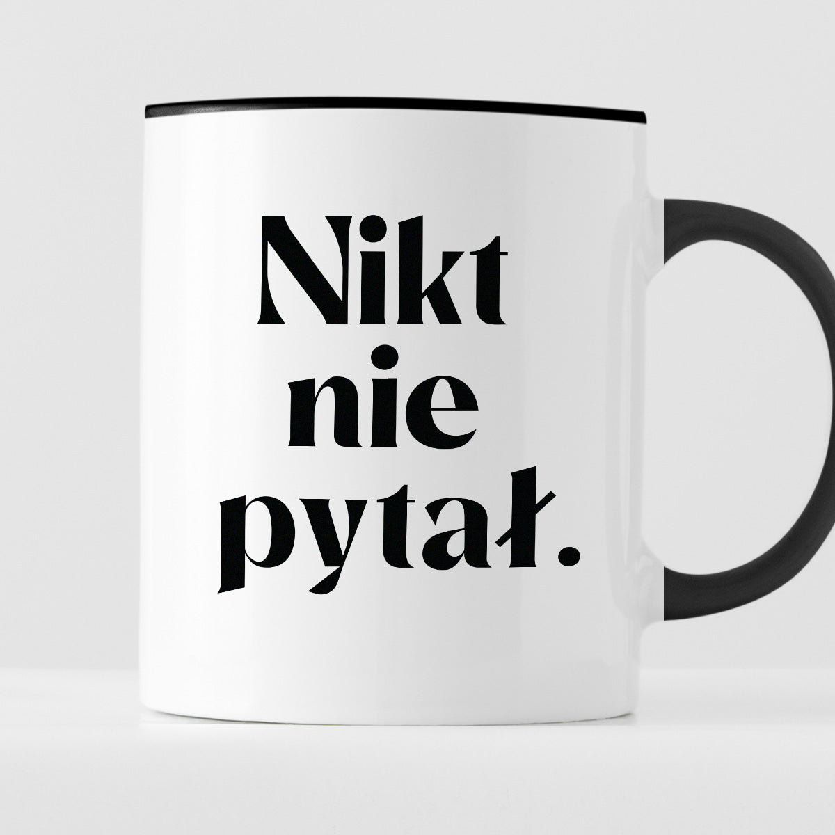 Kubek z nadrukiem "Nikt nie pytał."