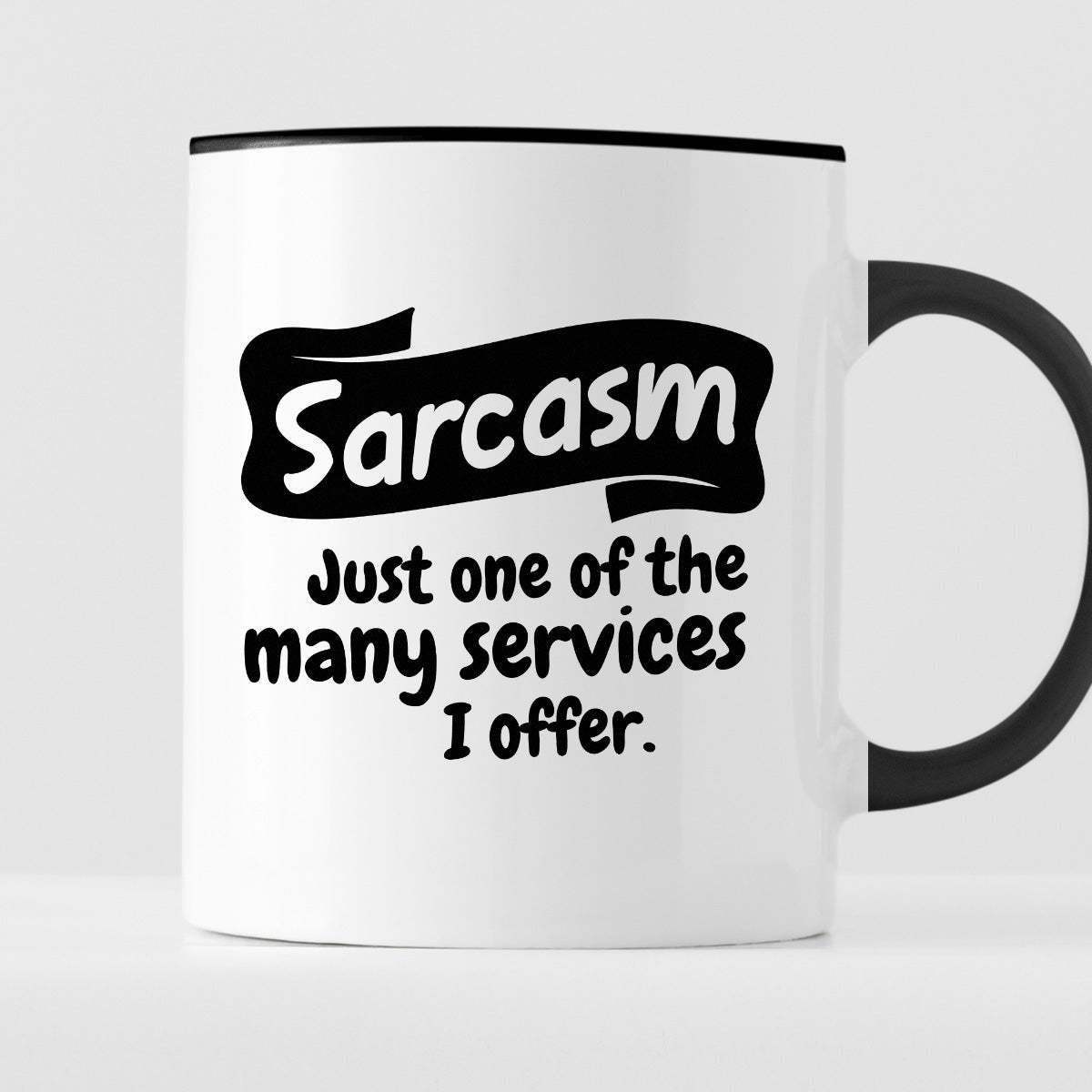 Kubek z nadrukiem "Sarcasm - just one of the many services I offer."