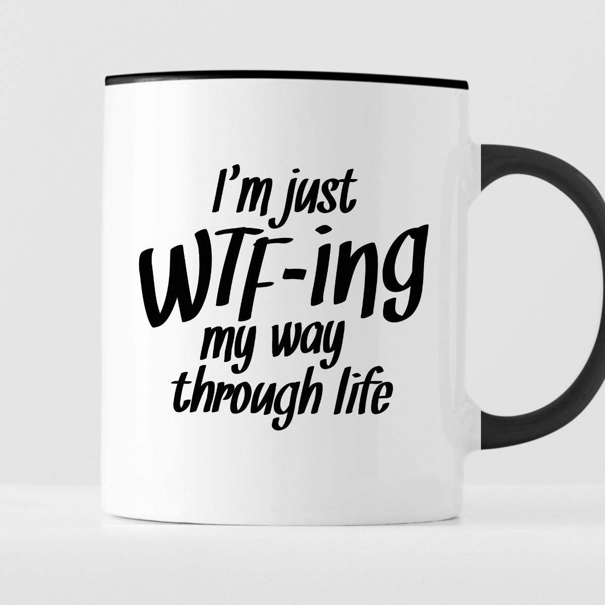 Kubek z nadrukiem "I’m just WTF-ing my way through life"