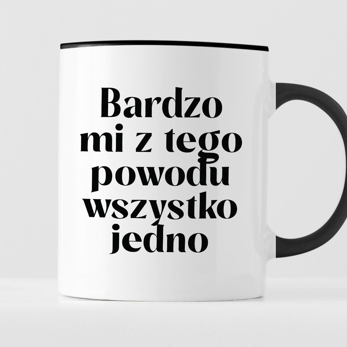 Kubek z nadrukiem "Bardzo mi z tego powodu wszystko jedno"