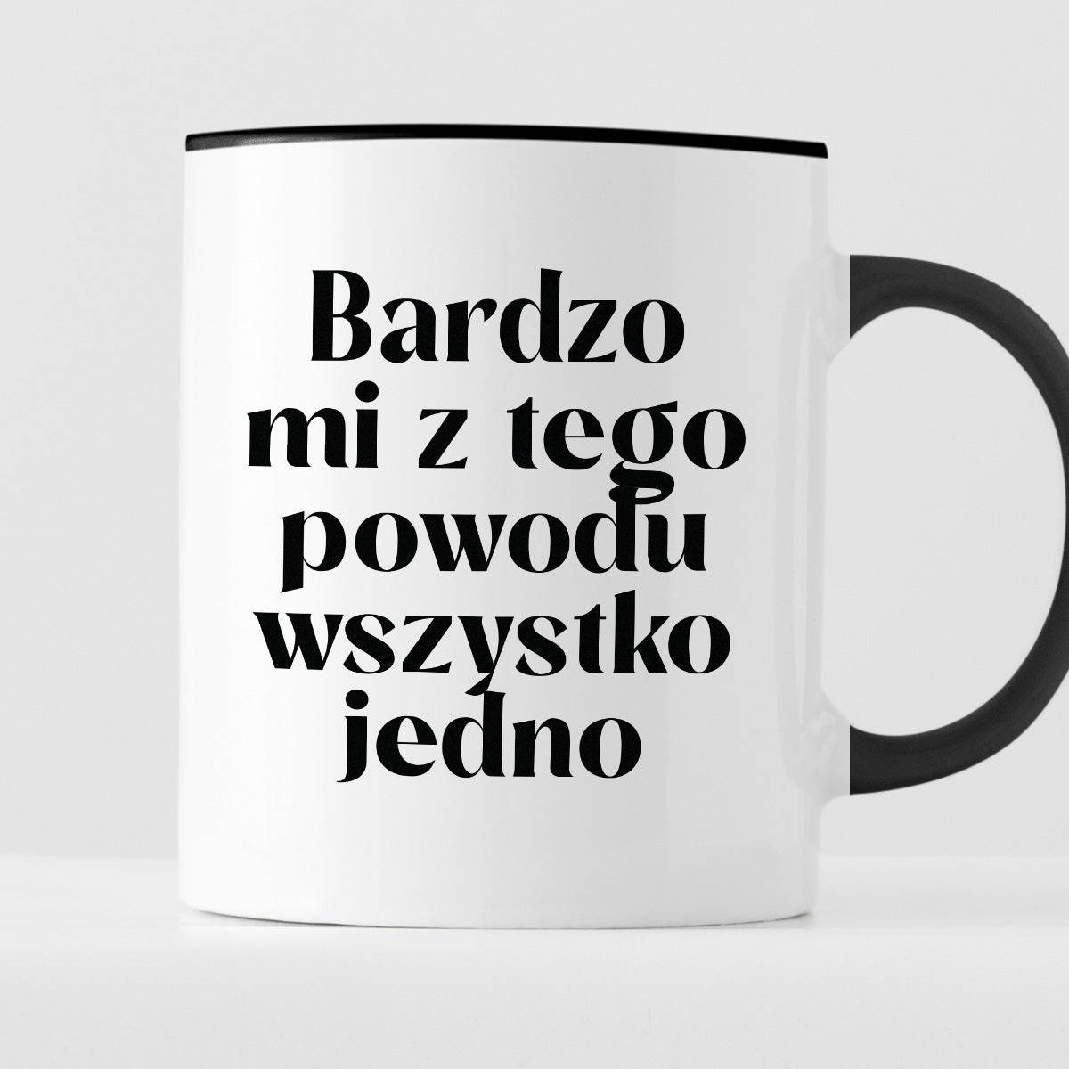 Kubek z nadrukiem "Bardzo mi z tego powodu wszystko jedno"