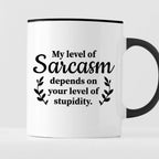 Kubek z nadrukiem "My level of Sarcasm depends on your level of stupid