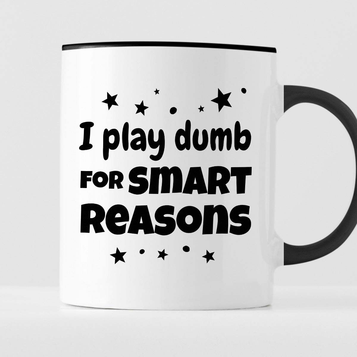Kubek z nadrukiem "I play dumb for smart reasons"