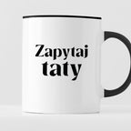 Kubek z nadrukiem "Zapytaj taty"