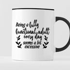 Kubek z nadrukiem "Being a fully functional adult every day seems a bi