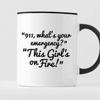 Kubek z nadrukiem "911, what’s your emergency? This Girl’s on Fire!"