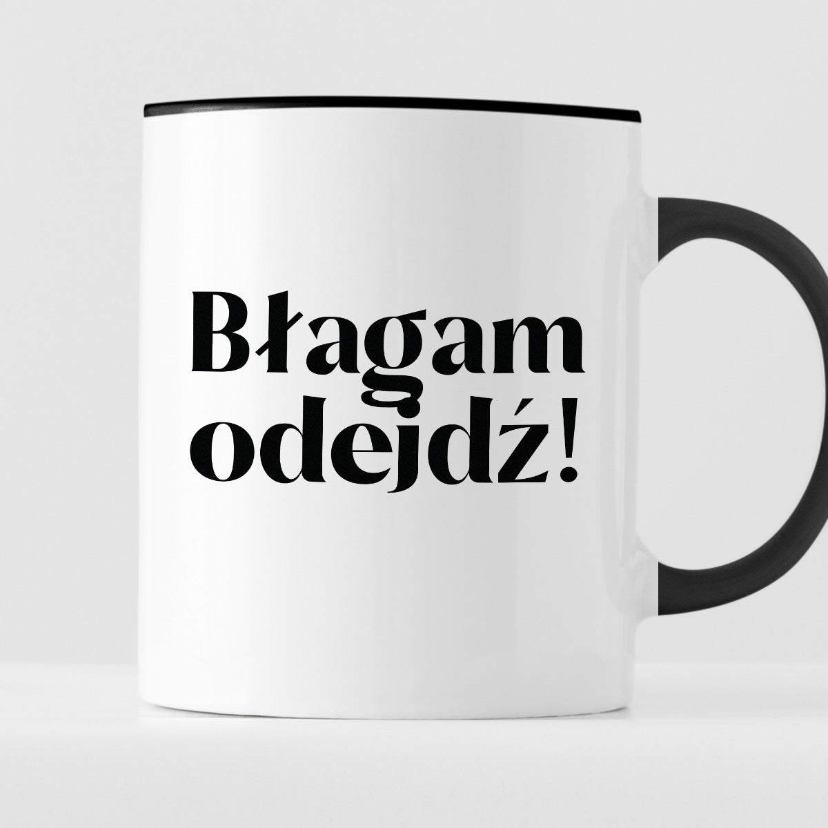 Kubek z nadrukiem "Błagam odejdź!"