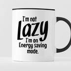 Kubek z nadrukiem "I’m not Lazy - I’m on Energy saving mode."