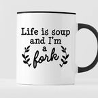Kubek z nadrukiem "Life is soup and I’m a fork"