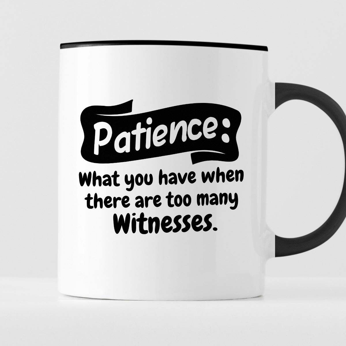 Kubek z nadrukiem "Patience: What you have when there are too many wit