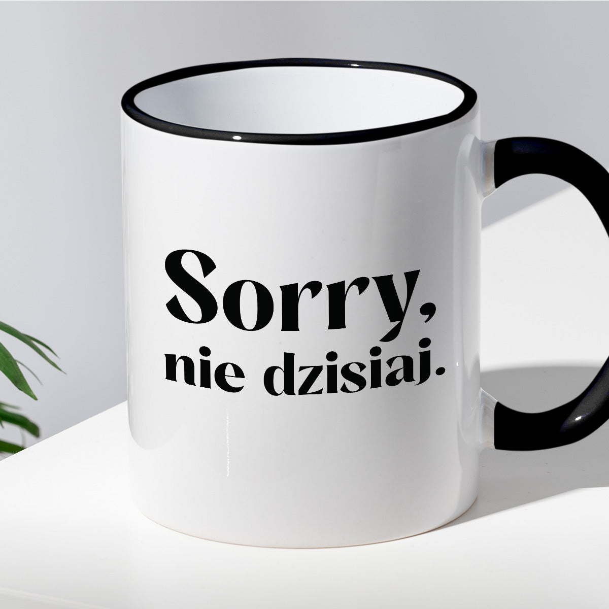 Kubek z nadrukiem "Sorry, nie dzisiaj"