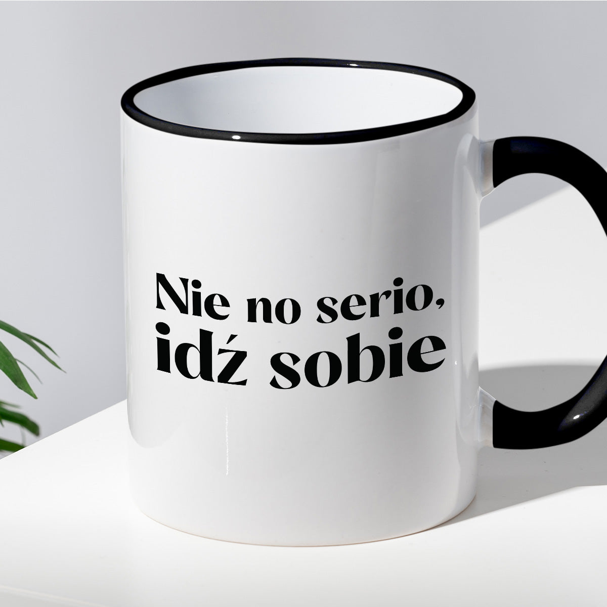 Kubek z nadrukiem "Nie no serio, idź sobie"