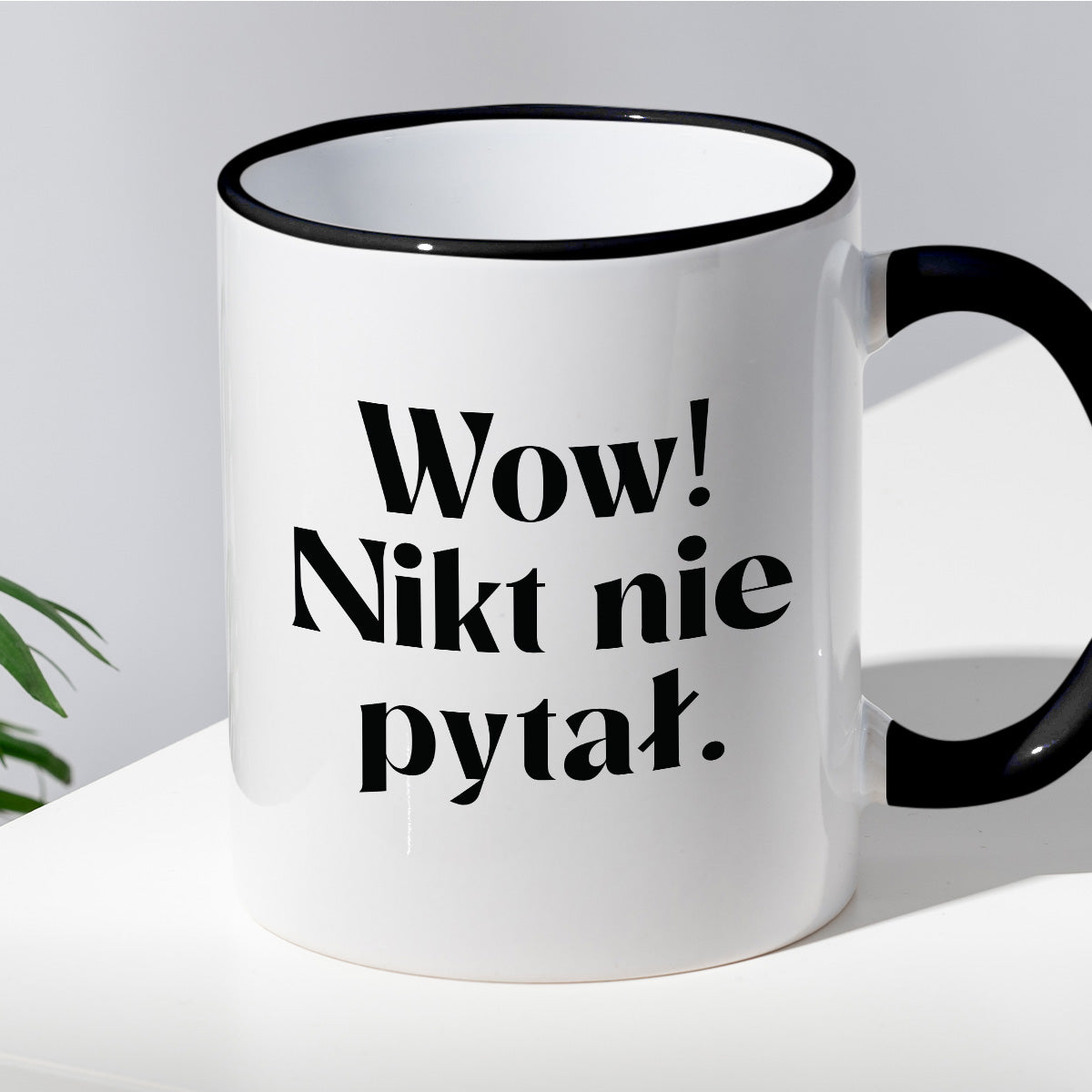 Kubek z nadrukiem "Wow! Nikt nie pytał."