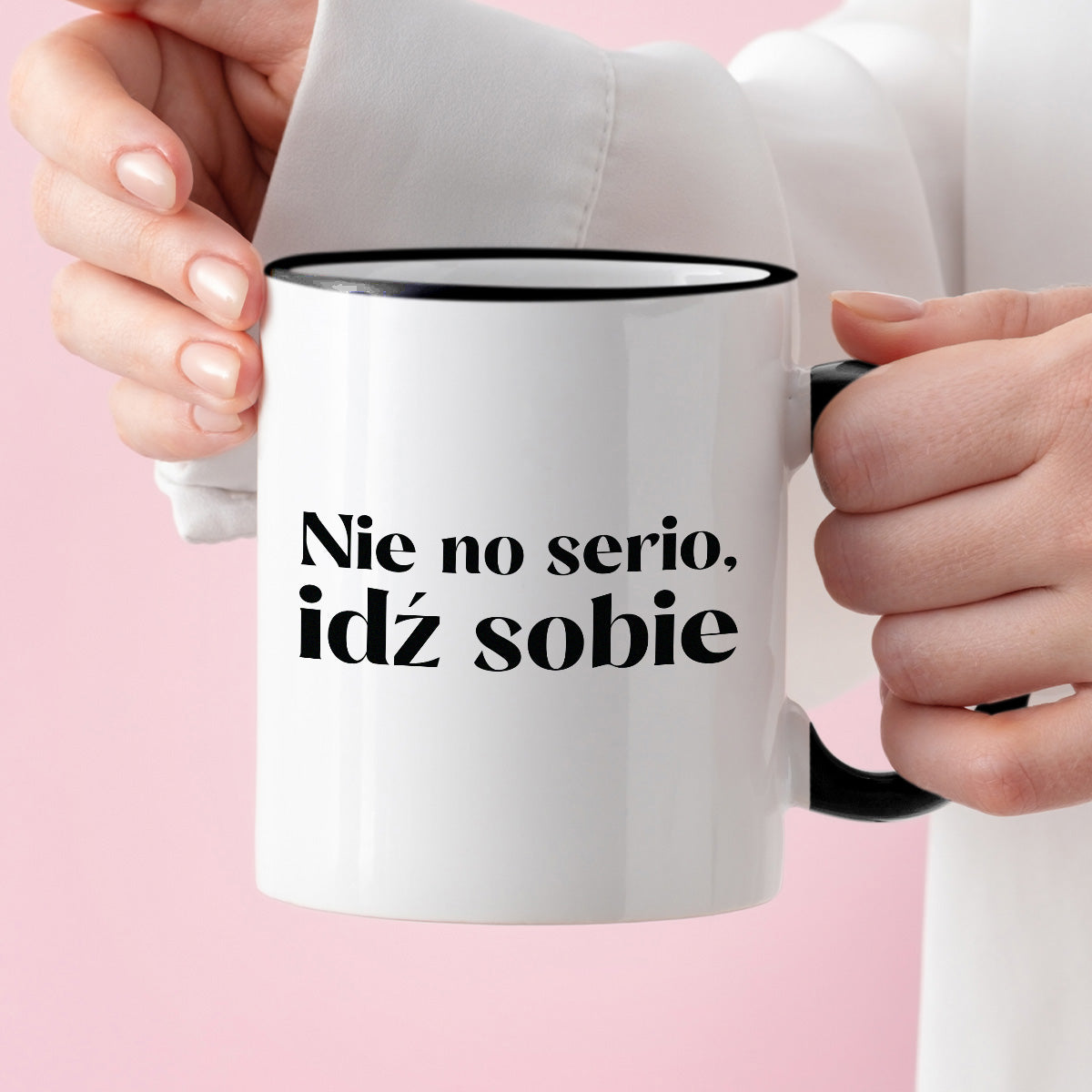 Kubek z nadrukiem "Nie no serio, idź sobie"