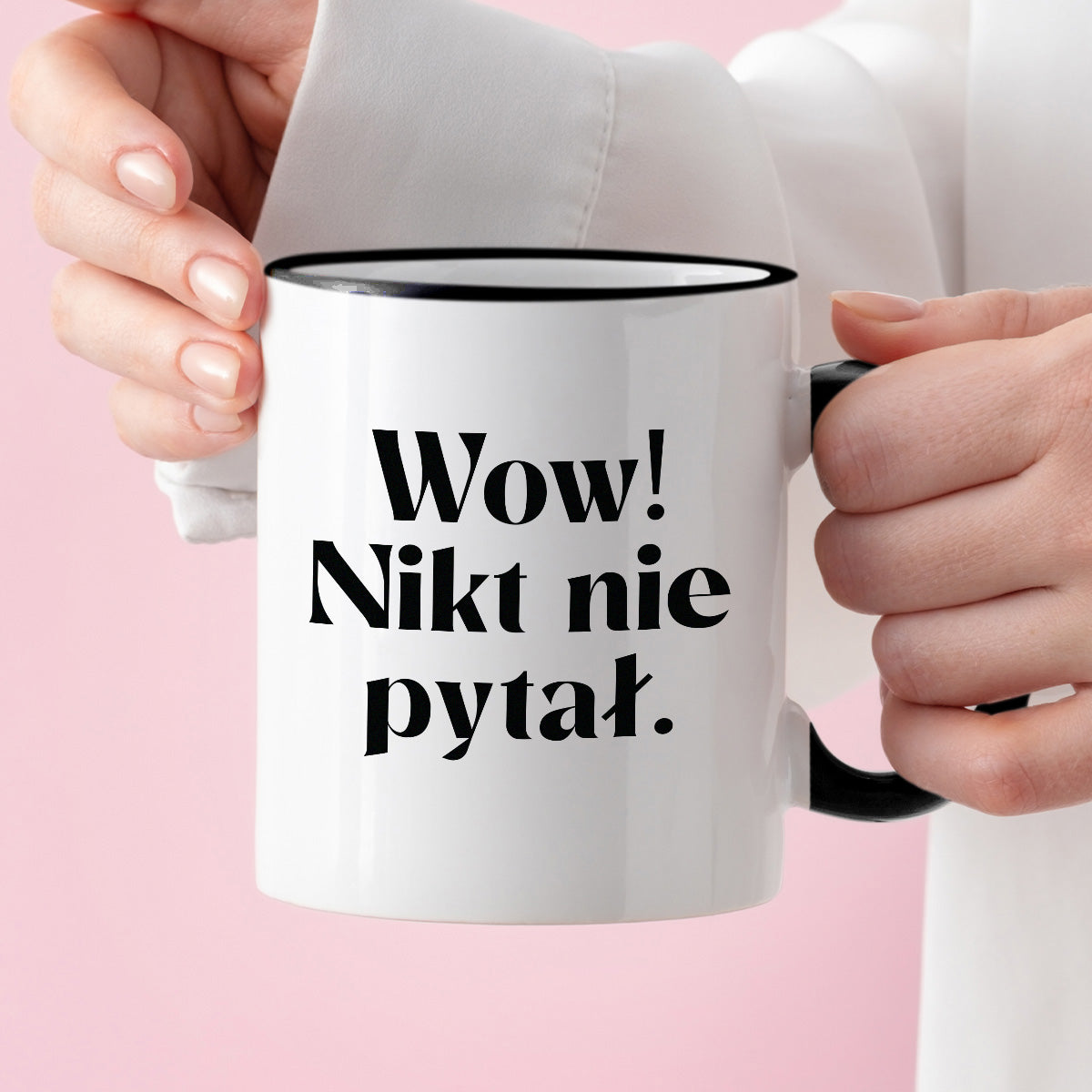 Kubek z nadrukiem "Wow! Nikt nie pytał."