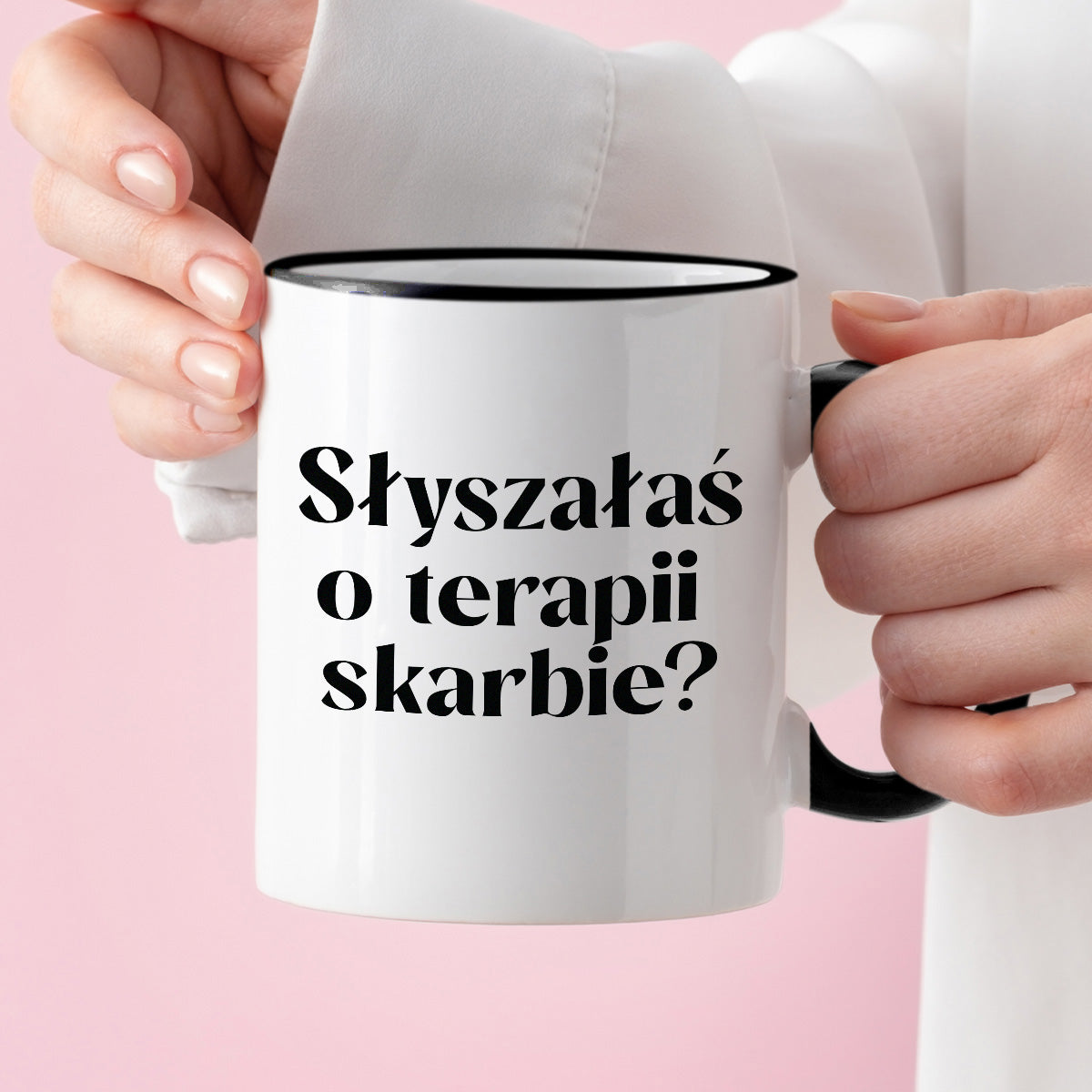 Kubek z nadrukiem "Słyszałaś o terapii skarbie?"