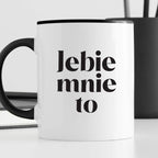 Kubek z nadrukiem "Jebie mnie to"