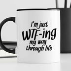 Kubek z nadrukiem "I’m just WTF-ing my way through life"